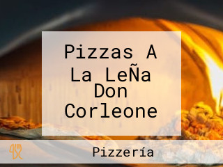 Pizzas A La LeÑa Don Corleone