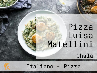 Pizza Luisa Matellini