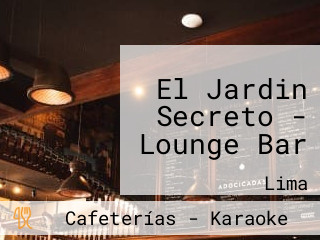 El Jardin Secreto - Lounge Bar