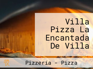 Villa Pizza La Encantada De Villa