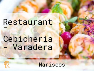 Restaurant - Cebicheria - Varadera