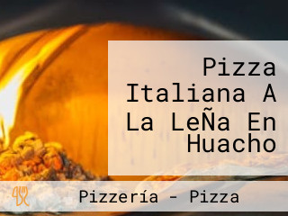 Pizza Italiana A La LeÑa En Huacho
