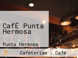 CafÉ Punta Hermosa