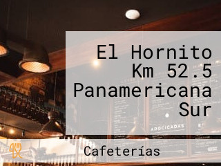 El Hornito Km 52.5 Panamericana Sur