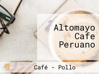 Altomayo Cafe Peruano