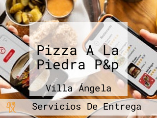 Pizza A La Piedra P&p