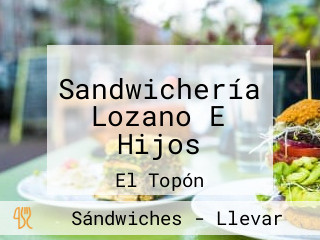 Sandwichería Lozano E Hijos