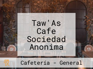 Taw'As Cafe Sociedad Anonima Cerrada - Taw'As Cafe S.A.C.