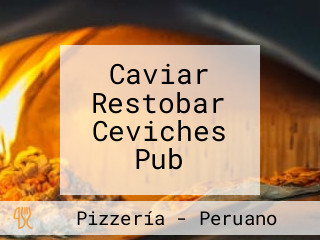 Caviar Restobar Ceviches Pub