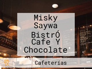 Misky Saywa BistrÓ Cafe Y Chocolate