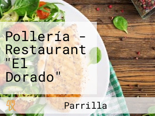 Pollería - Restaurant "El Dorado"