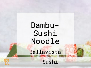 Bambu- Sushi Noodle