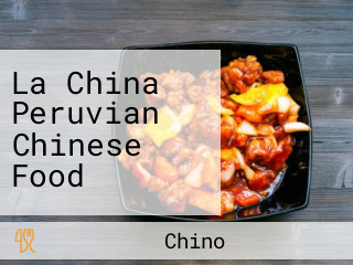 La China Peruvian Chinese Food