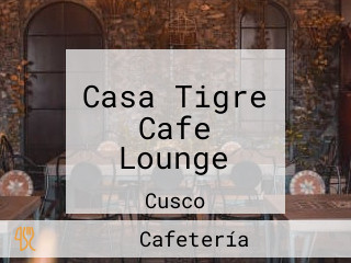 Casa Tigre Cafe Lounge