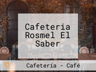 Cafeteria Rosmel El Saber