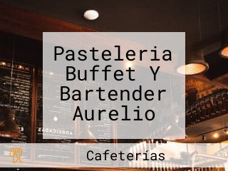 Pasteleria Buffet Y Bartender Aurelio