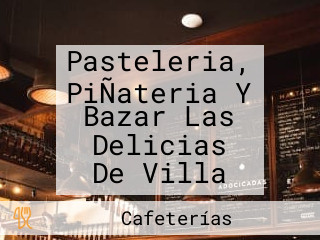 Pasteleria, PiÑateria Y Bazar Las Delicias De Villa