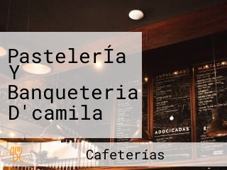 PastelerÍa Y Banqueteria D'camila