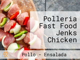 Polleria Fast Food Jenks Chicken
