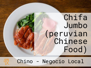 Chifa Jumbo (peruvian Chinese Food)