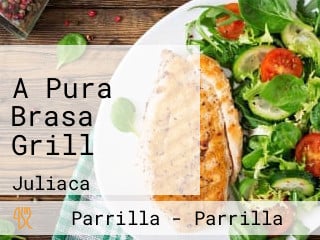 A Pura Brasa Grill