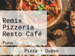 Remix Pizzería Resto Café