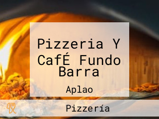 Pizzeria Y CafÉ Fundo Barra