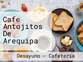 Cafe Antojitos De Arequipa