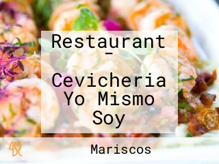 Restaurant - Cevicheria Yo Mismo Soy