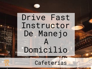 Drive Fast Instructor De Manejo A Domicilio