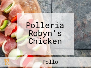 Polleria Robyn's Chicken