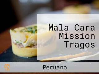 Mala Cara Mission Tragos