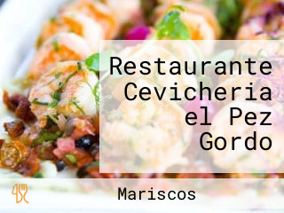 Restaurante Cevicheria el Pez Gordo