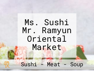 Ms. Sushi Mr. Ramyun Oriental Market