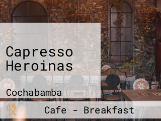 Capresso Heroinas