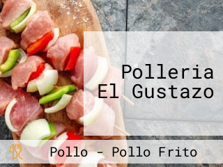 Polleria El Gustazo