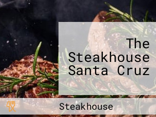 The Steakhouse Santa Cruz