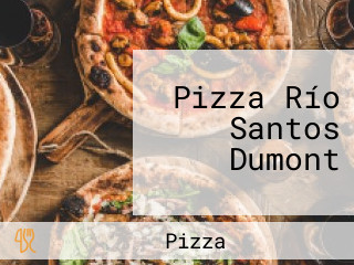 Pizza Río Santos Dumont