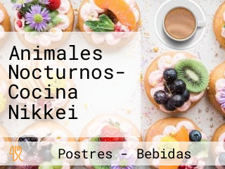 Animales Nocturnos- Cocina Nikkei