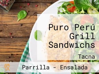 Puro Perú Grill Sandwichs