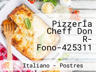 PizzerÍa Cheff Don R- Fono-425311