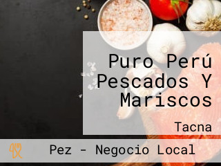 Puro Perú Pescados Y Mariscos