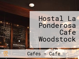 Hostal La Ponderosa Cafe Woodstock