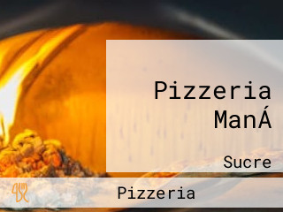 Pizzeria ManÁ
