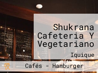 Shukrana Cafeteria Y Vegetariano