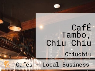 CafÉ Tambo, Chiu Chiu