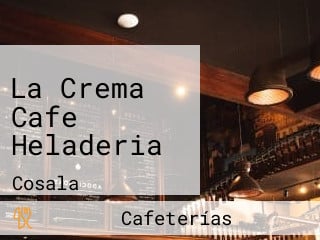 La Crema Cafe Heladeria