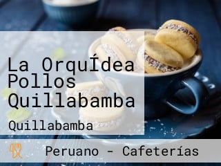 La OrquÍdea Pollos Quillabamba