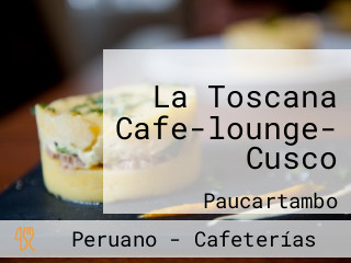 La Toscana Cafe-lounge- Cusco