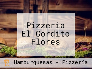 Pizzeria El Gordito Flores